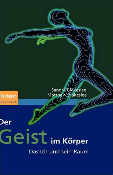 Der Geist im Körper: Das Ich und sein Raum