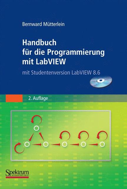 Handbuch für die Programmierung mit LabVIEW: mit Studentenversion LabVIEW 2009