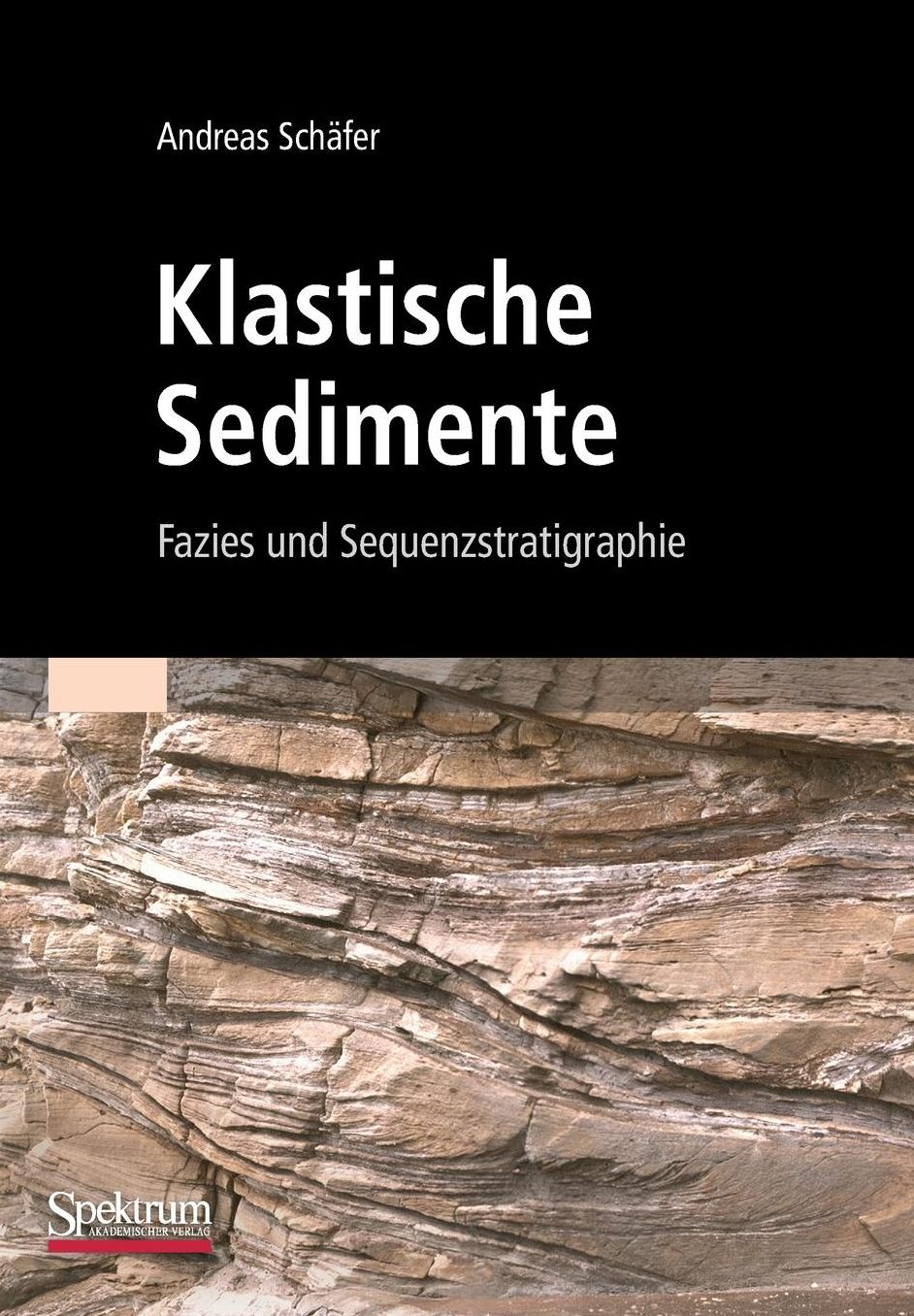 Klastische Sedimente: Fazies und Sequenzstratigraphie