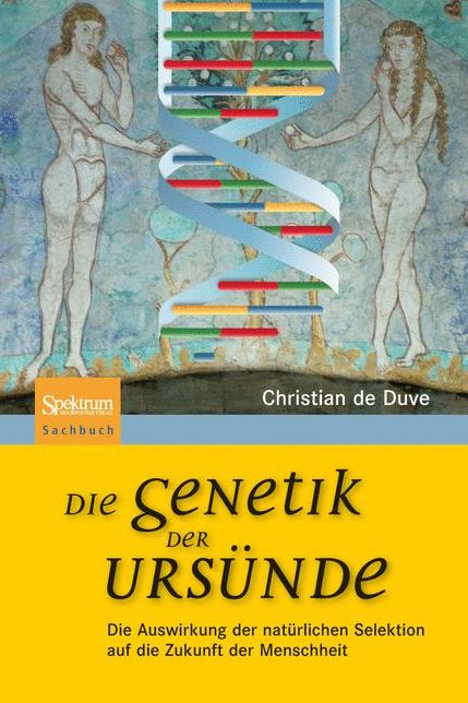 Die Genetik der Ursünde: Die Auswirkung der natürlichen Selektion auf die Zukunft der Menschheit