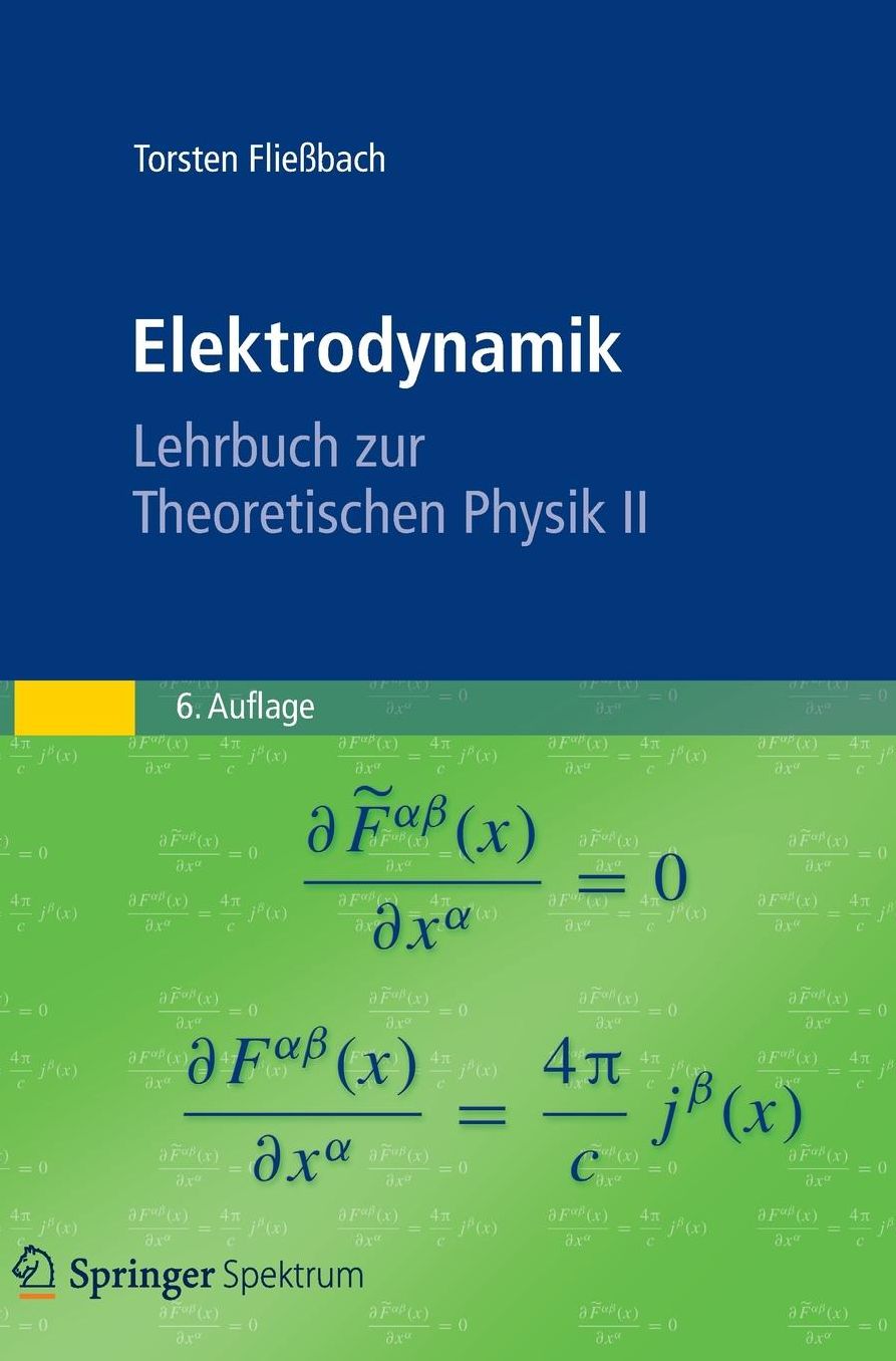 Elektrodynamik: Lehrbuch zur Theoretischen Physik II