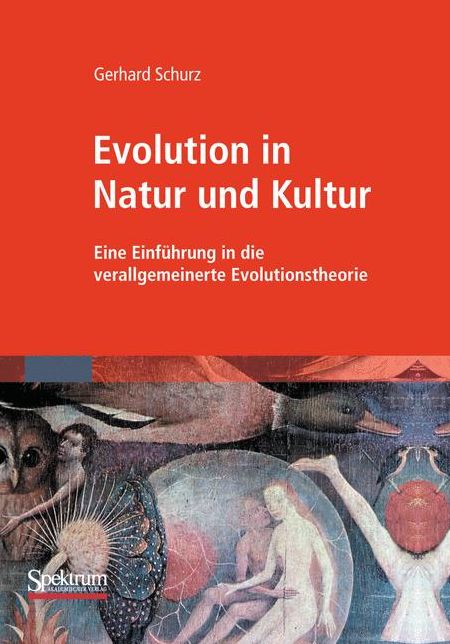 Evolution in Natur und Kultur: Eine Einführung in die verallgemeinerte Evolutionstheorie