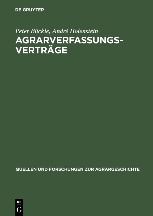 Agrarverfassungsvertrage: Eine Dokumentation zum Wandel in den Beziehungen zwischen Herrschaften und Bauern am Ende des Mittelalters
