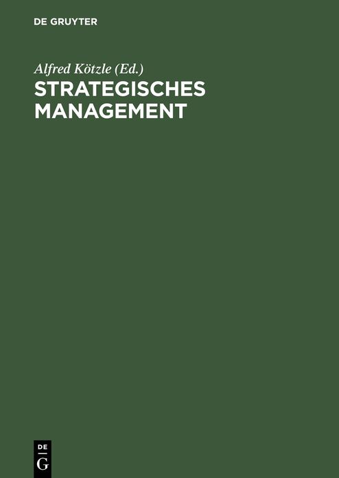 Strategisches Management: Theoretische Ansatze, Instrumente und Anwendungskonzepte fur Dienstleistungsunternehmen