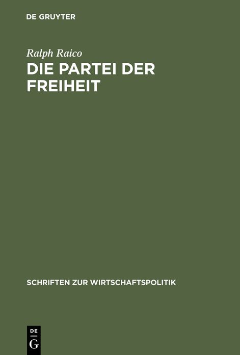 Die Partei der Freiheit: Studien zur Geschichte des deutschen Liberalismus