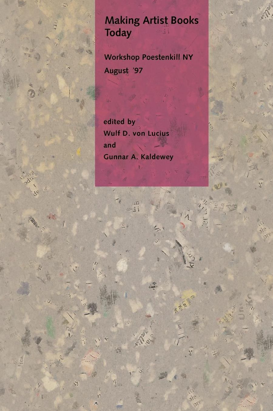 Making Artist Books Today: Workshop at Poestenkill/NY August 18th-23th '97