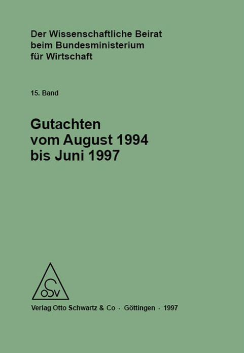Der Wissenschaftliche Beirat beim Bundesministerium fur Wirtschaft - Gutachten: Gutachten vom August 1994 bis Juni 1997