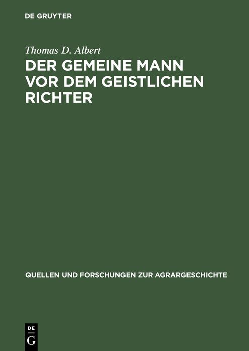 Der gemeine Mann vor dem geistlichen Richter: Kirchliche Rechtsprechung in Diozesen Basel, Chur und Konstanz vor der Reformation