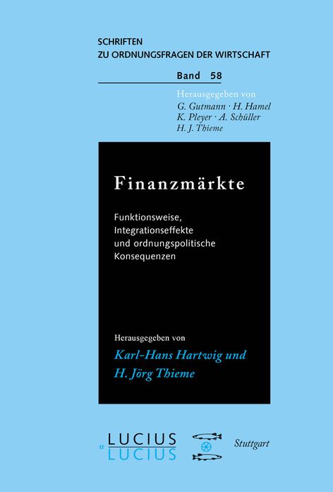 Finanzmarkte: Funktionshinweise, Integrationseffekte und ordnungspolitische Konsequenzen