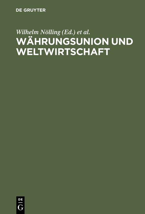 Wahrungsunion und Weltwirtschaft: Festschrift fur Wilhelm Hankel zum 70. Geburtstag