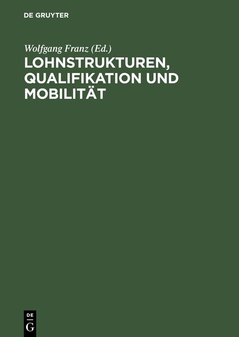 Lohnstrukturen, Qualifikation und Mobilitat: Sonderausgabe Jahrbucher fur Nationalokonomie und Statistik Heft 1/2 Bd. 219 (1999)