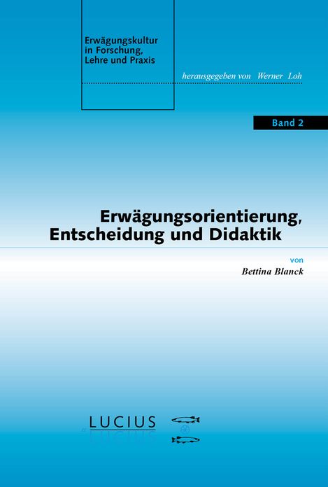 Erwagungsorientierung, Entscheidung und Didaktik