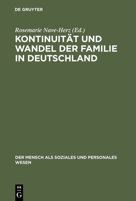 Kontinuitat und Wandel der Familie in Deutschland: Eine zeitgeschichtliche Analyse