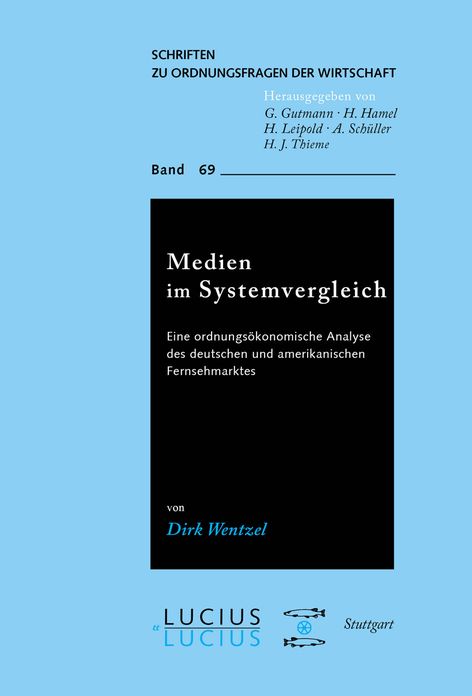 Medien im Systemvergleich: Eine ordnungsokonomische Analyse des deutschen und amerikanischen Fernsehmarktes