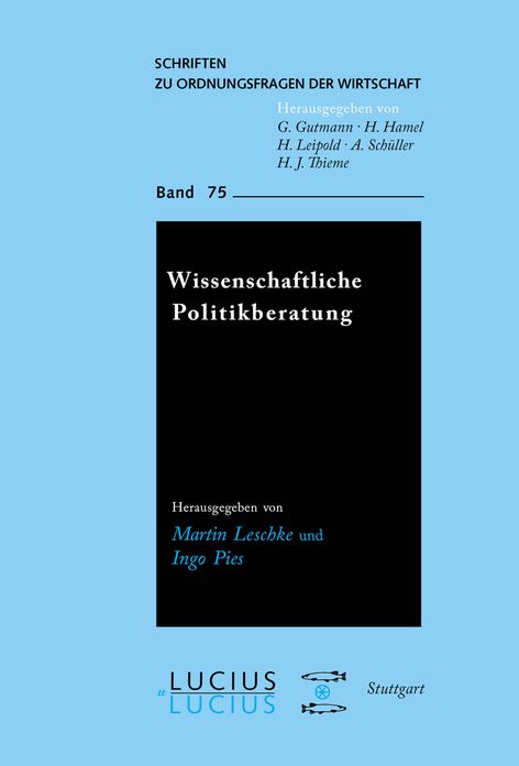 Wissenschaftliche Politikberatung: Theorien, Konzepte, Institutionen
