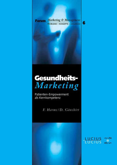 Gesundheitsmarketing: Patienten-Empowerment als Kernkompetenz