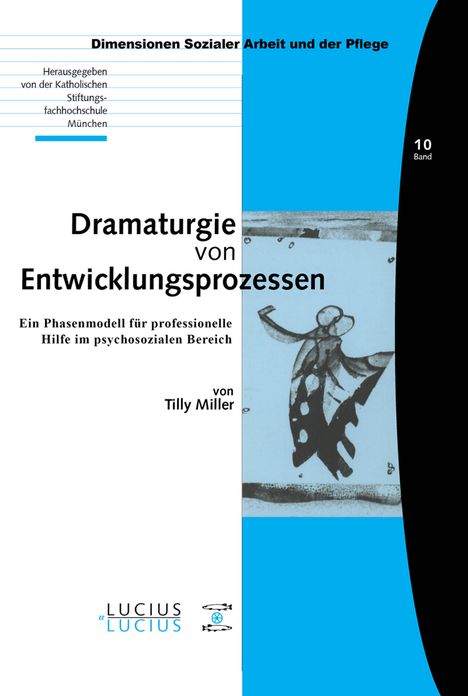 Dramaturgie von Entwicklungsprozessen: Ein Phasenmodell fur professionelle Hilfe im psychosozialen Bereich