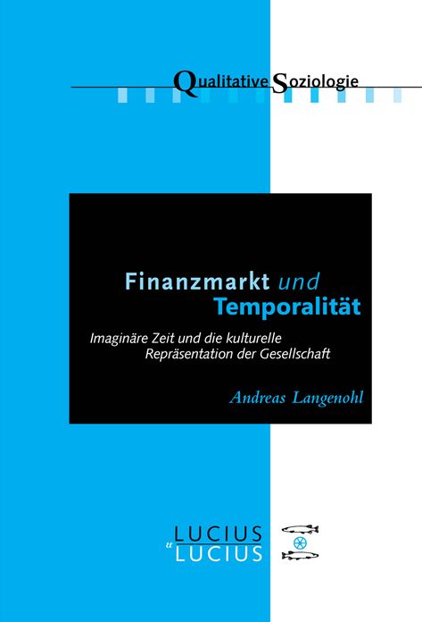 Finanzmarkt und Temporalitat: Imaginare Zeit und die kulturelle Reprasentation der Gesellschaft