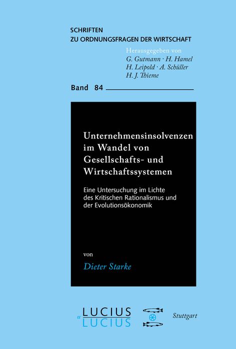 Unternehmensinsolvenzen im Wandel von Gesellschafts- und Wirtschaftssystemen: Eine Untersuchung im Lichte des Kritischen Rationalismus und der Evolutionsokonomik