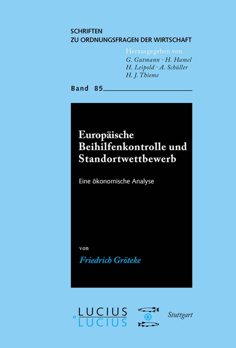 Europaische Beihilfenkontrolle und Standortwettbewerb: Eine okonomische Analyse