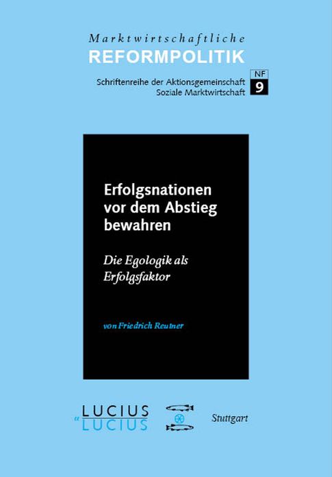 Erfolgsnationen vor dem Abstieg bewahren: Die Egologik als Erfolgsfaktor