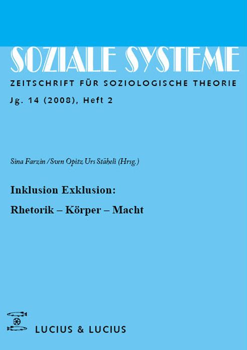 Inklusion /Exklusion: Rhetorik, Korper, Macht: Themenheft Soziale Systeme (2/08)