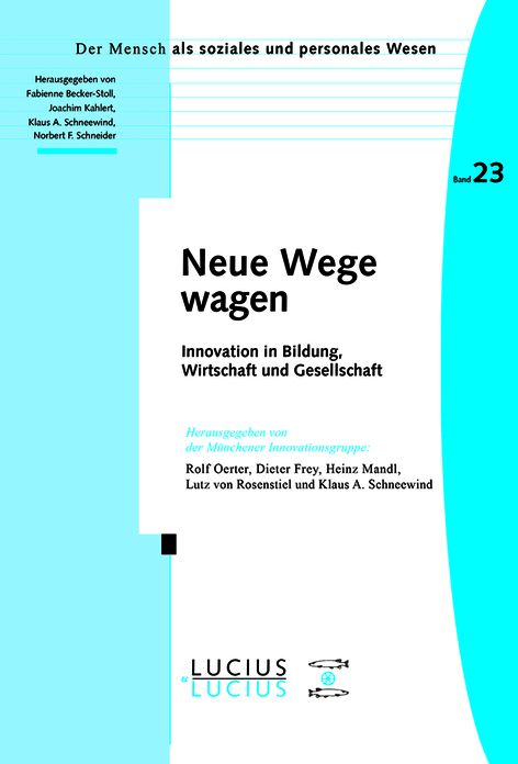 Neue Wege wagen: Innovation in Bildung, Wirtschaft und Gesellschaft