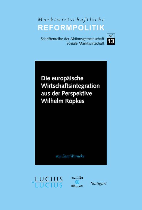 Die europaische Wirtschaftsintegration aus der Perspektive Wilhelm Ropkes