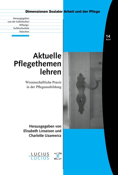 Aktuelle Pflegethemen lehren: Wissenschaftliche Praxis in der Pflegeausbildung