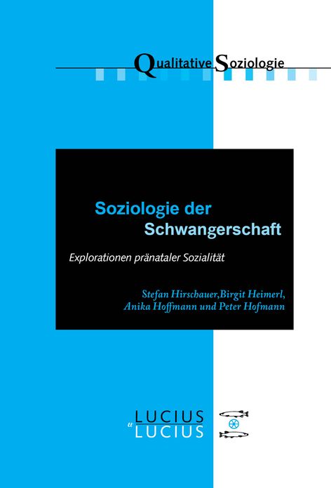 Soziologie der Schwangerschaft: Explorationen pranataler Sozialitat