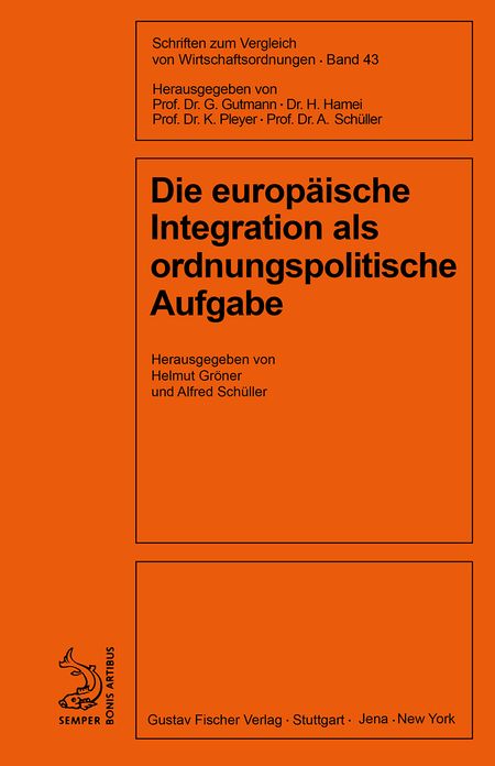 Die europaische Integration als ordnungspolitische Aufgabe