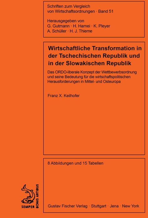 Wirtschaftliche Transformation in der Tschechischen Republik und in der Slowakischen Republik: Das ORDO-liberale Konzept der Wettbewerbsordnung und seine Bedeutung fur die wirtschaftspolitischen Herausforderungen in Mittel- und Osteuropa
