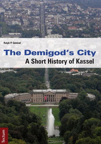 The Demigod's City. a Short History of Kassel