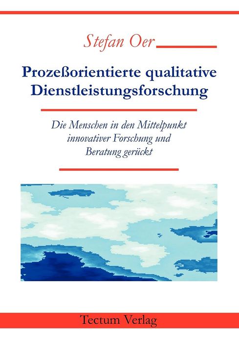 Proze orientierte qualitative Dienstleistungsforschung