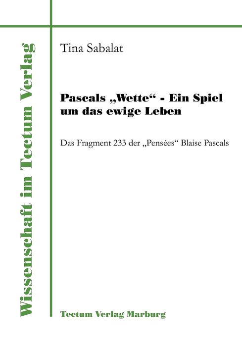 Pascals "Wette" - Ein Spiel um das ewige Leben