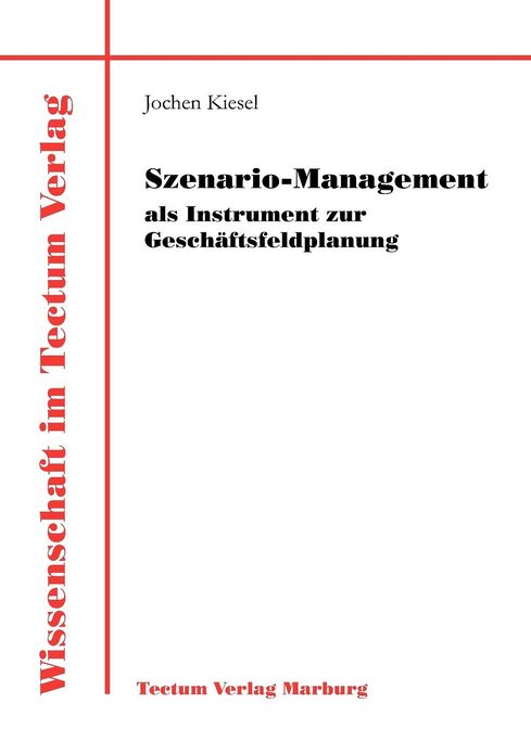 Szenario-Management als Instrument zur Gesch ftsfeldplanung