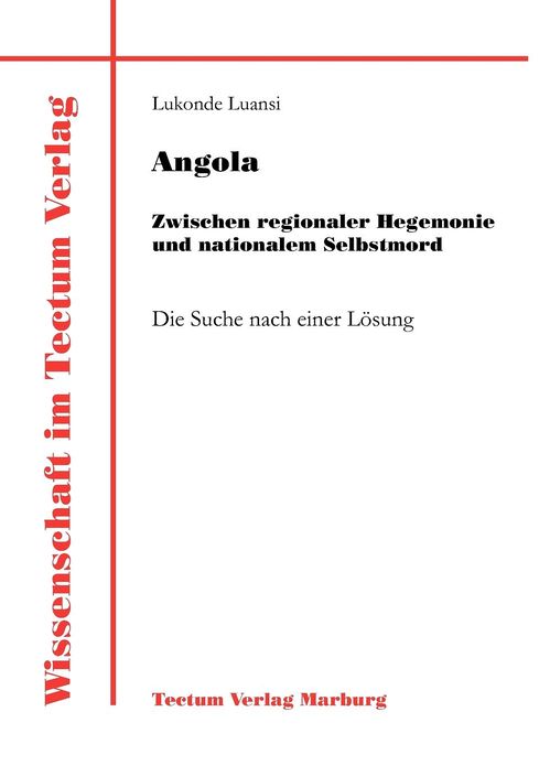 Angola: Zwischen regionaler Hegemonie und nationalem Selbstmord