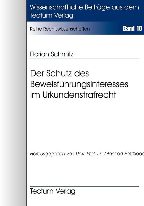 Der Schutz des Beweisf hrungsinteresses im Urkundenstrafrecht