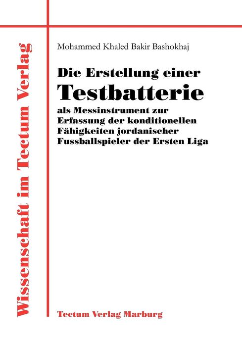 Die Erstellung einer Testbatterie als Messinstrument zur Erfassung der konditionellen F higkeiten jordanischer Fussballspieler der Ersten Liga