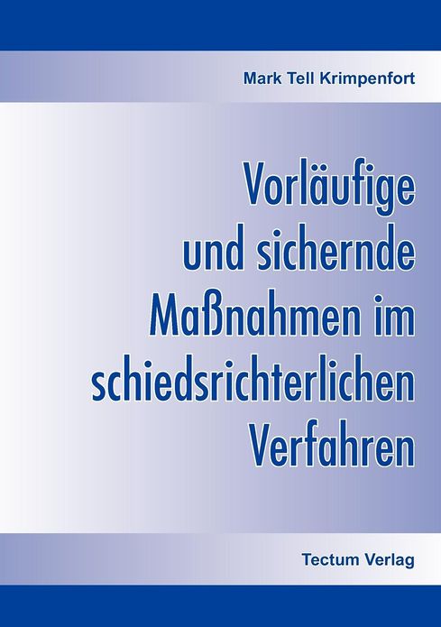 Vorl ufige und sichernde Ma nahmen im schiedsrichterlichen Verfahren