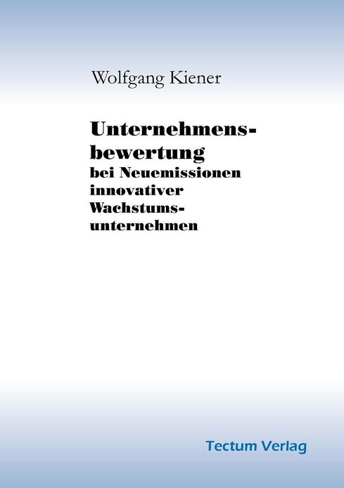 Unternehmensbewertung bei Neuemissionen innovativer Wachstumsunternehmen