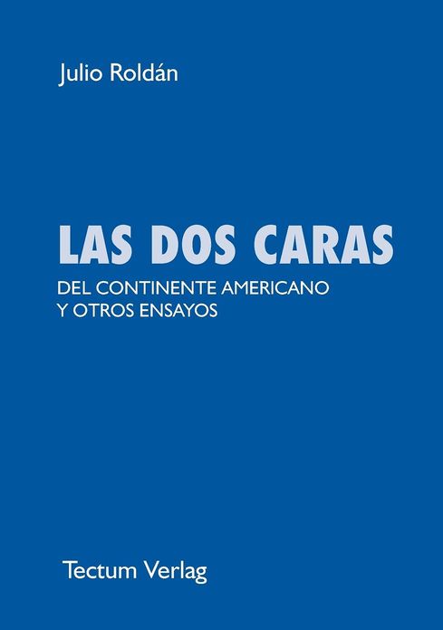 LAS DOS CARAS DEL CONTINENTE AMERICANO Y OTROS ENSAYOS