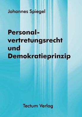 Personalvertretungsrecht und Demokratieprinzip