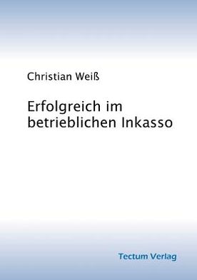Erfolgreich im betrieblichen Inkasso