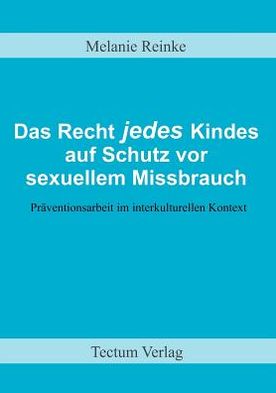 Das Recht jedes Kindes auf Schutz vor sexuellem Missbrauch
