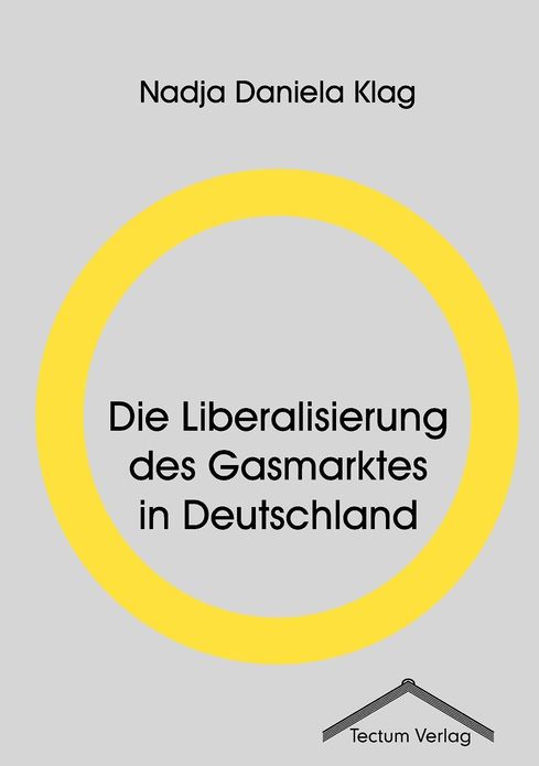 Die Liberalisierung des Gasmarktes in Deutschland