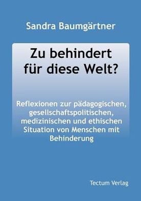 Zu Behindert Fur Diese Welt?