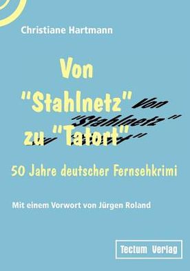 Von "Stahlnetz" zu "Tatort"