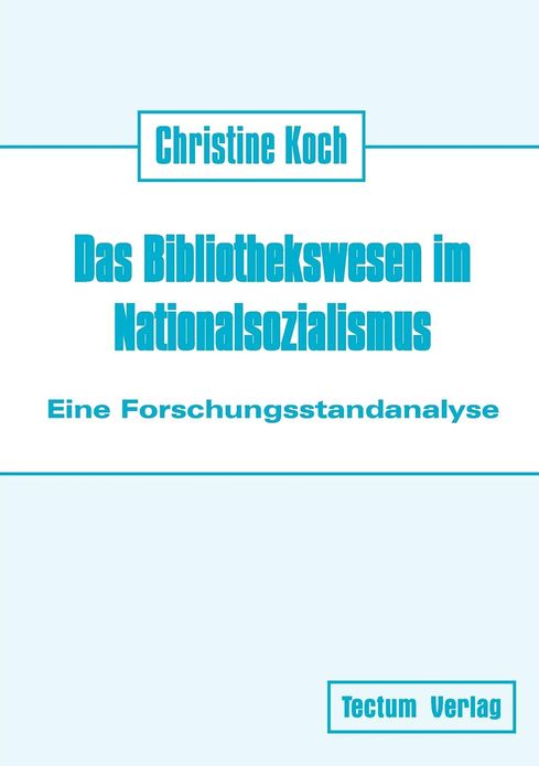 Das Bibliothekswesen im Nationalsozialismus