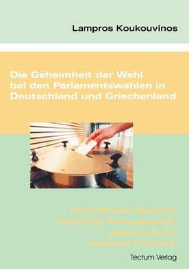 Die Geheimheit der Wahl bei den Parlamentswahlen in Deutschland und Griechenland